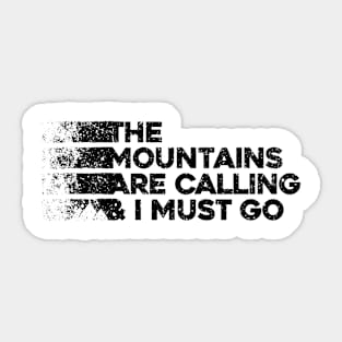 The mountains are calling and I must go. hiking design Sticker